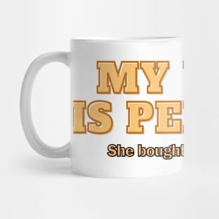 my wife is perfect Mug